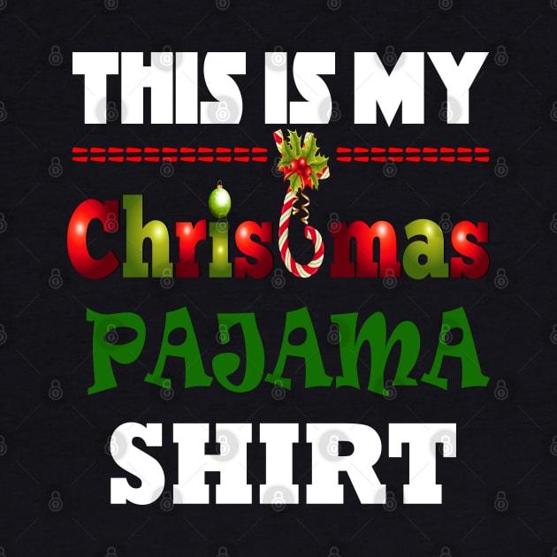 This is My Christmas Pajama Shirt Funny Christmas Tees by designready4you